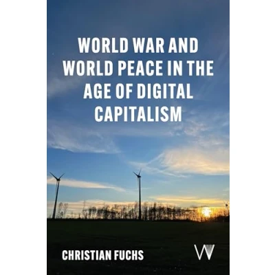 Afbeelding van Critical, Digital and Social Media Studies World War Peace in the Age of Capitalism