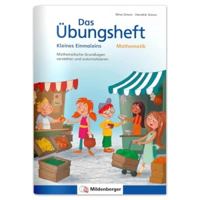 Afbeelding van Das Übungsheft Mathematik Kleines Einmaleins: Mathematische Grundlagen verstehen und automatisieren (Übungshefte Mathe allgemein