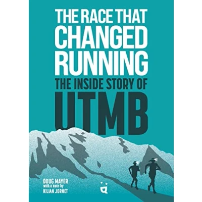 Afbeelding van The Race That Changed Running: Inside Story of UTMB