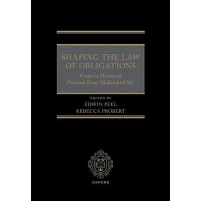 Afbeelding van Shaping the Law of Obligations: Essays in Honour Professor Ewan McKendrick KC