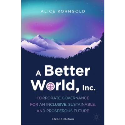 Afbeelding van A Better World, Inc.: Corporate Governance for an Inclusive, Sustainable, and Prosperous Future