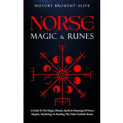Afbeelding van Norse Magic &amp; Runes: A Guide To The Magic, Rituals, Spells Meanings of Magick, Mythology Reading Elder Futhark Runes