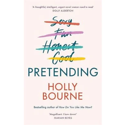 Afbeelding van Pretending: The brilliant adult novel from Holly Bourne. Why be yourself when you can perfect?