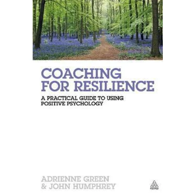 Afbeelding van Coaching for Resilience: A Practical Guide to Using Positive Psychology