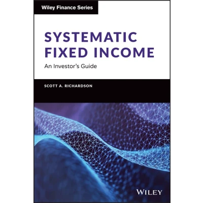 Afbeelding van Systematic Fixed Income: An Investor&#039;s Guide