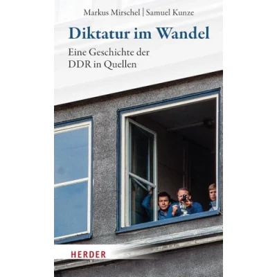Afbeelding van Diktatur im Wandel: Eine Geschichte der DDR in Quellen