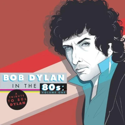 Afbeelding van Bob (Tribute) Dylan In The 80S.Vol1