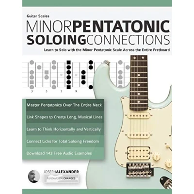 Afbeelding van Guitar Scales: Minor Pentatonic Soloing Connections: Learn to Solo with the Scale Across Entire Fretboard: 1