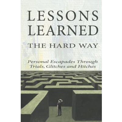 Afbeelding van Lessons Learned the Hard Way