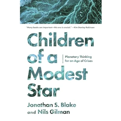 Afbeelding van Children of a Modest Star: Planetary Thinking for an Age Crises