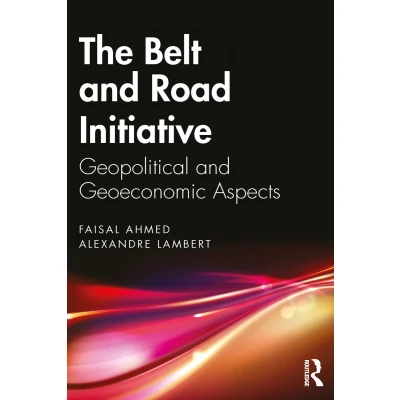 Afbeelding van The Belt and Road Initiative: Geopolitical Geoeconomic Aspects