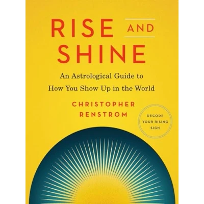 Afbeelding van Rise and Shine: An Astrological Guide to How You Show Up in the World