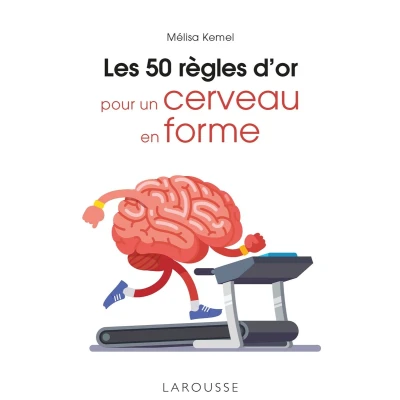 Afbeelding van Les 50 règles d&#039;or pour un cerveau en forme