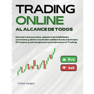 Afbeelding van Trading Online al alcance de todos: Descubre los secretos, adquiere las habilidades esenciales y obtén resultados sólidos desde el principio (Principios estrategias para principiantes en Trading)