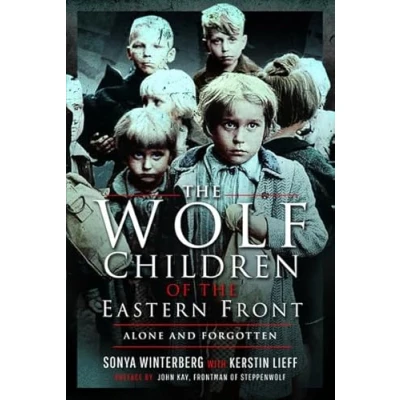 Afbeelding van the Wolf Children of Eastern Front: Alone and Forgotten