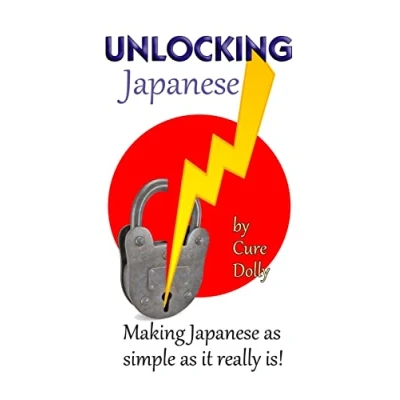 Afbeelding van Unlocking Japanese: Making Japanese as simple it really is
