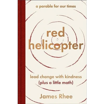 Afbeelding van red helicopter a parable for our times: Lead Change with Kindness (Plus Little Math)