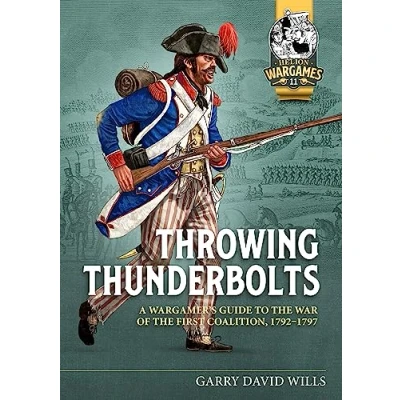 Afbeelding van Throwing Thunderbolts: A Wargamer&#039;s Guide to the War of First Coalition, 1792 7: 11