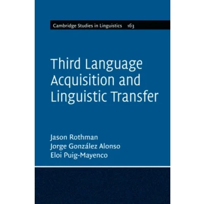 Afbeelding van Cambridge Studies in LinguisticsSeries Number 163 Third Language Acquisition and Linguistic Transfer