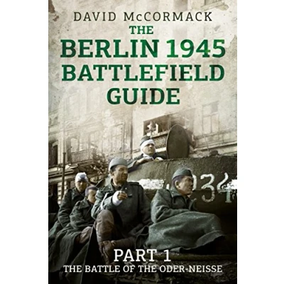 Afbeelding van the Berlin 1945 Battlefield Guide: Part 1 Battle of Oder Neisse