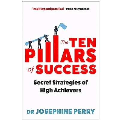 Afbeelding van The Ten Pillars of Success: Secret Strategies High Achievers