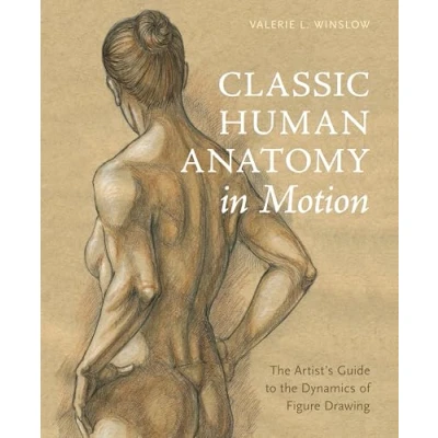 Afbeelding van Classic Human Anatomy in Motion: the Artist&#039;s Guide to Dynamics of Figure Drawing