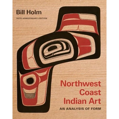 Afbeelding van Northwest Coast Indian Art: An Analysis of Form, 50th Anniversary Edition