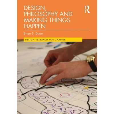 Afbeelding van Design, Philosophy and Making Things Happen