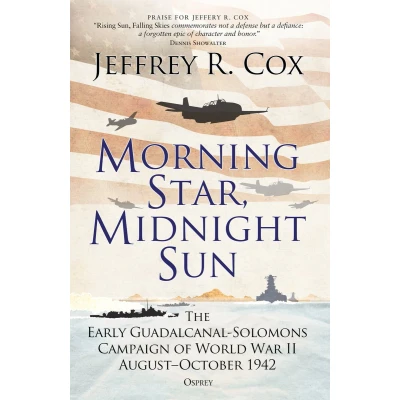 Afbeelding van Morning Star, Midnight Sun: The Early Guadalcanal Solomons Campaign of World War II August October 1942