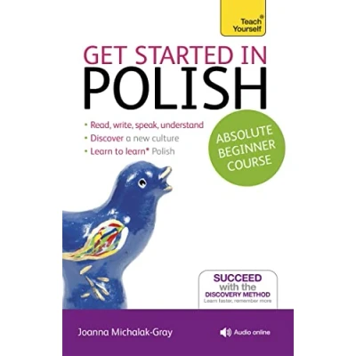 Afbeelding van Get Started in Polish Absolute Beginner Course: The Essential Introduction to Reading, Writing, Speaking and Understanding a New Language