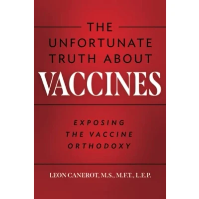 Afbeelding van the Unfortunate Truth About Vaccines: Exposing Vaccine Orthodoxy