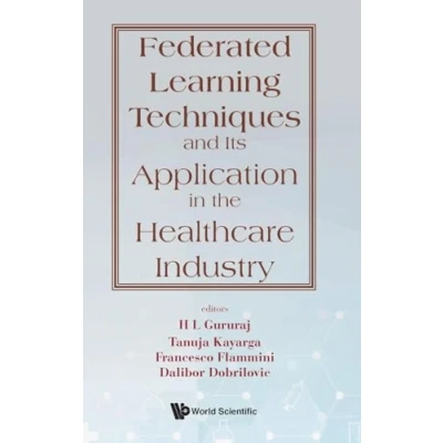 Afbeelding van FEDERATED LEARNING TECHNIQUES &amp; APPLN HEALTHCARE INDUSTRY