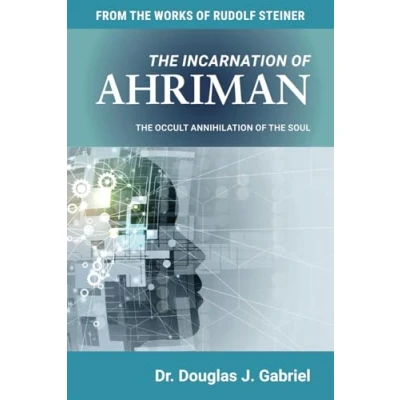 Afbeelding van From The Works of Rudolf Steiner Incarnation Ahriman