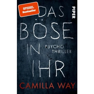 Afbeelding van Das Böse in ihr: Psychothriller Ein beklemmend guter Thriller, spannend bis zum Schluss