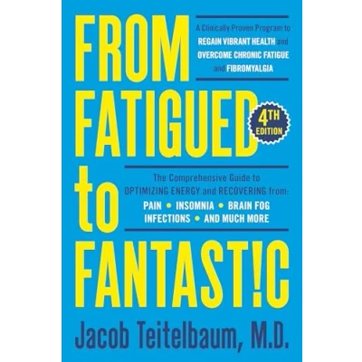 Afbeelding van From Fatigued to Fantastic! Fourth Edition: A Clinically Proven Program Regain Vibrant Health and Overcome Chronic Fatigue