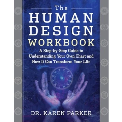 Afbeelding van The Human Design Workbook: A Step by Guide to Understanding Your Own Chart and How it Can Transform Life