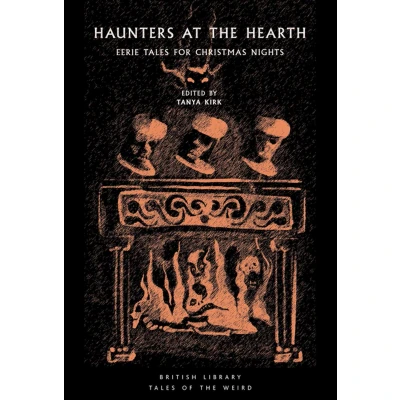 Afbeelding van Haunters at the Hearth. Eerie Tales for Christmas Nights: 34: (British Library of Weird)