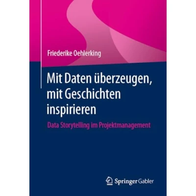 Afbeelding van mit Daten überzeugen, Geschichten inspirieren: Data Storytelling im Projektmanagement