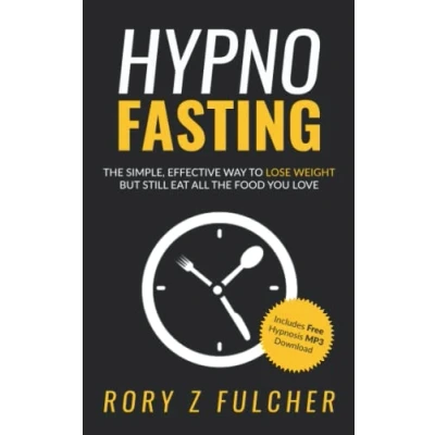 Afbeelding van Hypno Fasting: the simple, effective way to lose weight but still eat all food you love