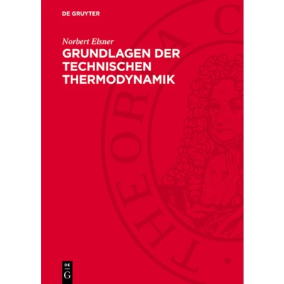Afbeelding van Grundlagen der Technischen Thermodynamik: Für eine praxisorientierte Lehre