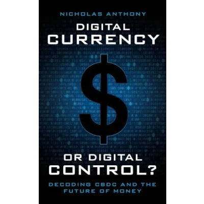 Afbeelding van Digital Currency or Control?: Decoding CBDC and the Future of Money