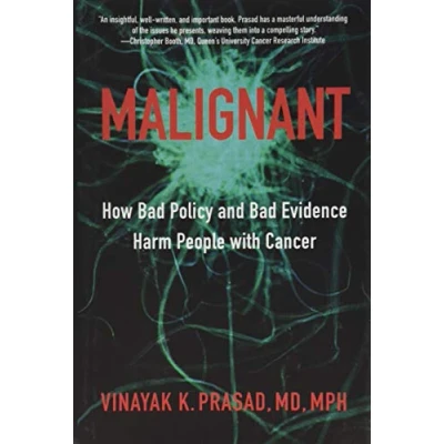 Afbeelding van Malignant: How Bad Policy and Evidence Harm People with Cancer