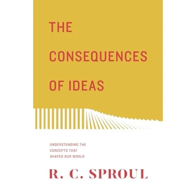 Afbeelding van the Consequences of Ideas: Understanding Concepts that Shaped Our World: World (Redesign)