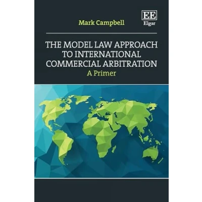 Afbeelding van The Model Law Approach to International Commercial Arbitration: A Primer