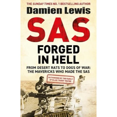 Afbeelding van SAS Forged in Hell: From Desert Rats to Dogs of War: the Mavericks who Made