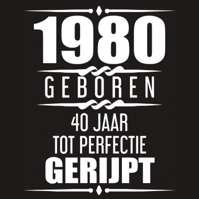 Afbeelding van 1980 Geboren 40 Jaar Tot Perfectie Gerijpt