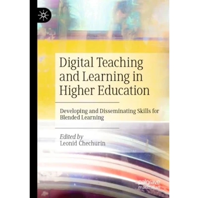 Afbeelding van Digital Teaching and Learning in Higher Education: Developing Disseminating Skills for Blended