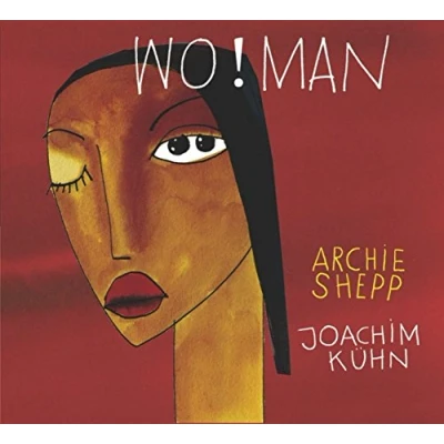Afbeelding van Archie Shepp &amp; Joachim K Wo!Man
