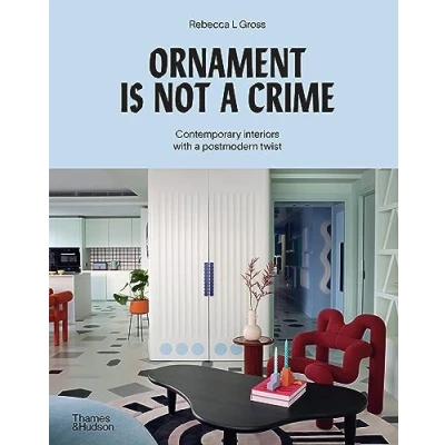 Afbeelding van Ornament is Not a Crime: Contemporary interiors with postmodern twist
