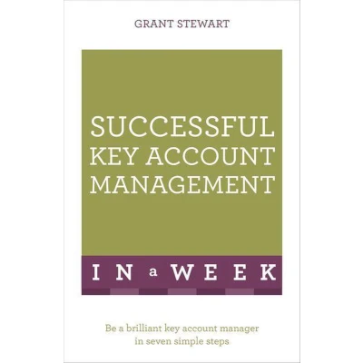Afbeelding van Successful Key Account Management In A Week: Be Brilliant Manager Seven Simple Steps